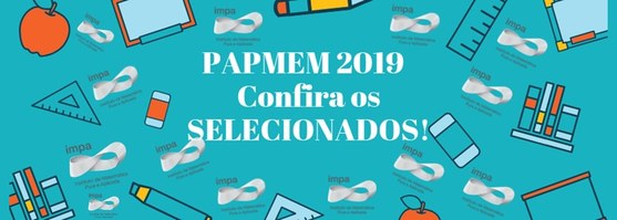 Confira a lista de selecionados para o PAPMEM 2019