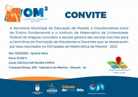 Convite para a Cerimônia de Premiação de Estudantes e Docentes que se destacaram na Olimpíada de Matemática de Maceió - 2021.