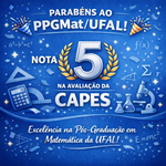 O PPGMat/UFAL agora é nota 5 na Avaliação da Capes!